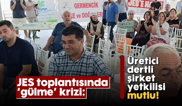 JES toplantısında 'gülme' krizi: Üretici dertli, şirket yetkilisi mutlu!