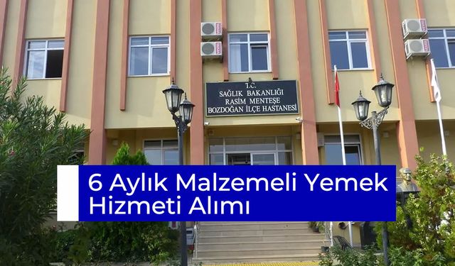 6 Aylık Malzemeli Yemek Hizmeti Alımı