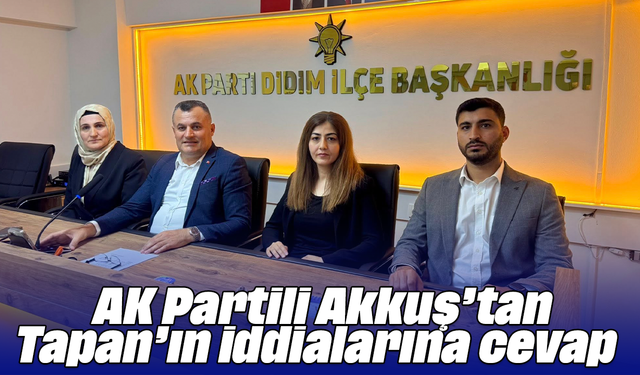 AK Partili Akkuş’tan Tapan’ın iddialarına cevap