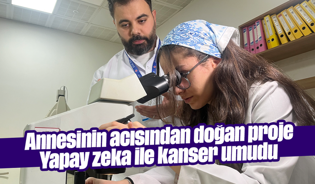 Annesinin acısından doğan proje: Yapay zeka ile kanser umudu
