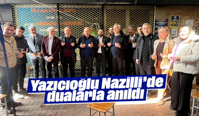 Yazıcıoğlu Nazilli’de dualarla anıldı