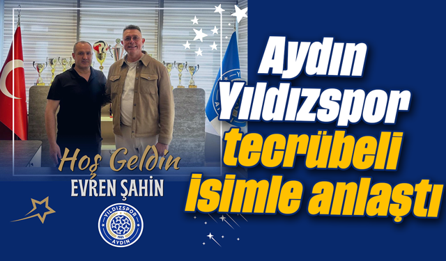 Aydın Yıldızspor, tecrübeli isimle anlaştı