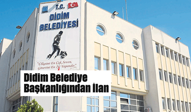 Didim Belediye Başkanlığından İlan