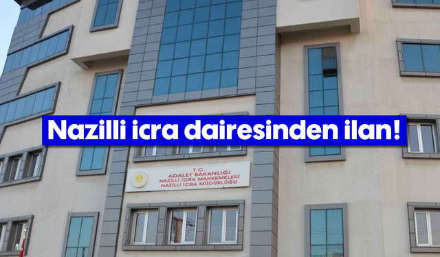 Nazilli icra dairesinden ilan