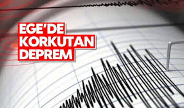 Ege'de korkutan deprem!
