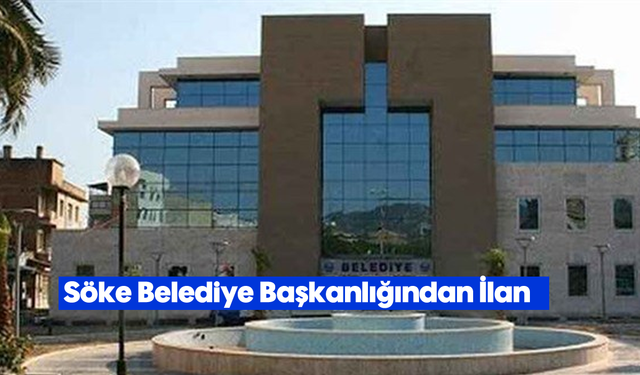 Söke Belediye Başkanlığından İlan