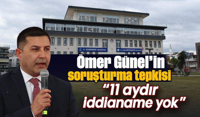 Ömer Günel’in soruşturma tepkisi: “11 aydır iddianame yok”
