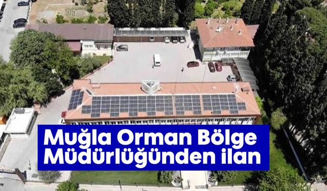 Muğla Orman Bölge Müdürlüğünden ilan