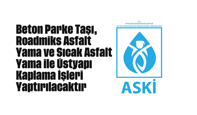 Beton Parke Taşı, Roadmiks Asfalt Yama ve Sıcak Asfalt Yama ile Üstyapı Kaplama İşleri Yaptırılacaktır