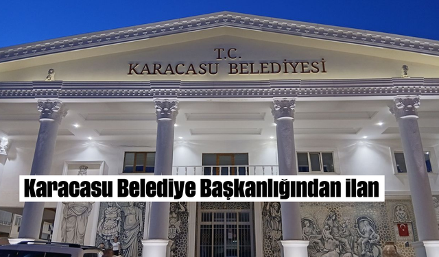 Karacasu Belediye Başkanlığından ilan