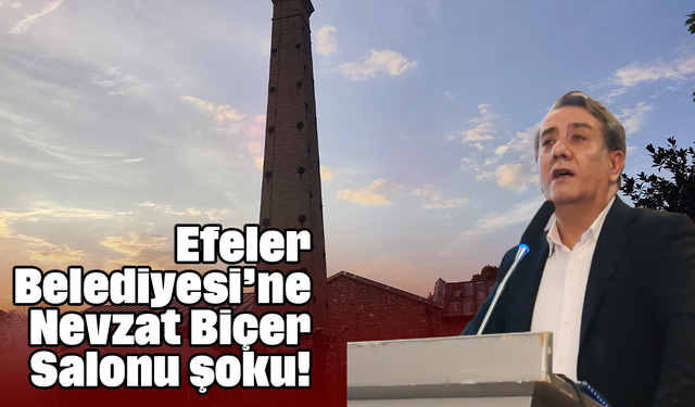 Efeler Belediyesi’ne Nevzat Biçer Salonu şoku!