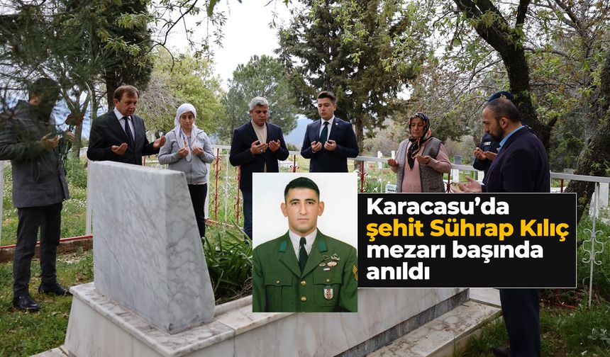 Karacasu'da şehit Sührap Kılıç mezarı başında anıldı