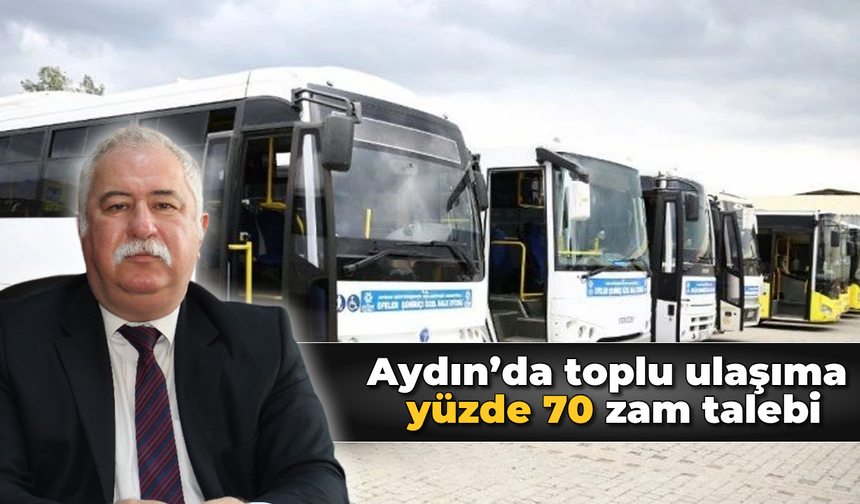 Aydın’da toplu ulaşıma yüzde 70 zam talebi
