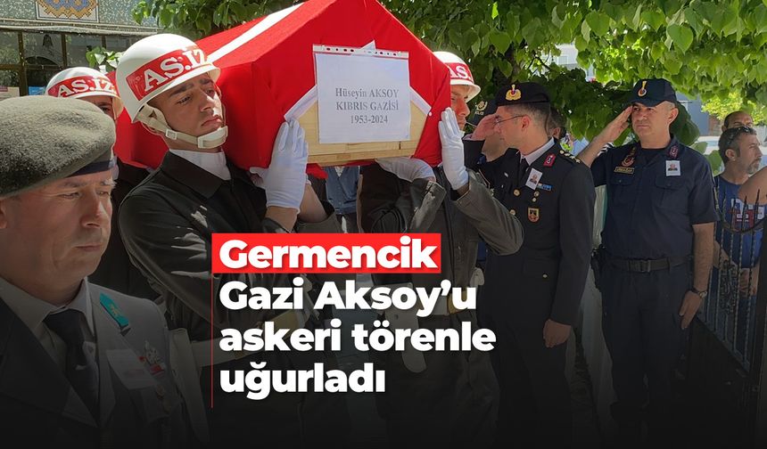 Germencik, Gazi Aksoy’u askeri törenle uğurladı