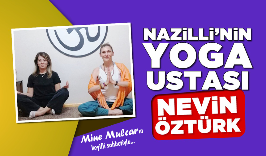 Nazilli’nin Yoga Ustası: ‘Nevin Öztürk’