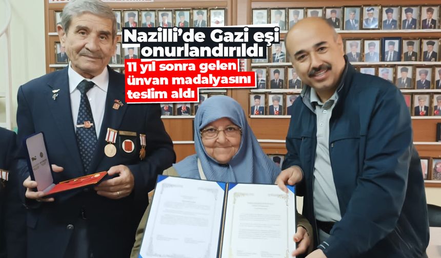 Nazilli’de Gazi eşi onurlandırıldı! 11 yıl sonra gelen unvan madalyasını teslim aldı...