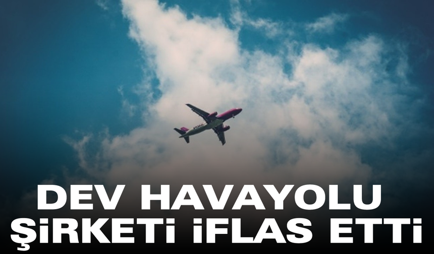 Dev havayolu şirketi iflas etti