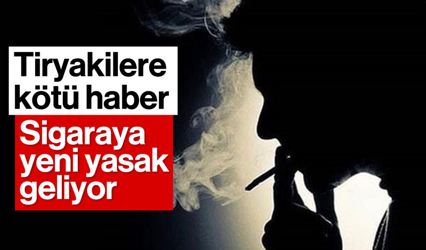 Tiryakilere Kötü Haber: Sigaraya Yeni Yasak Geliyor