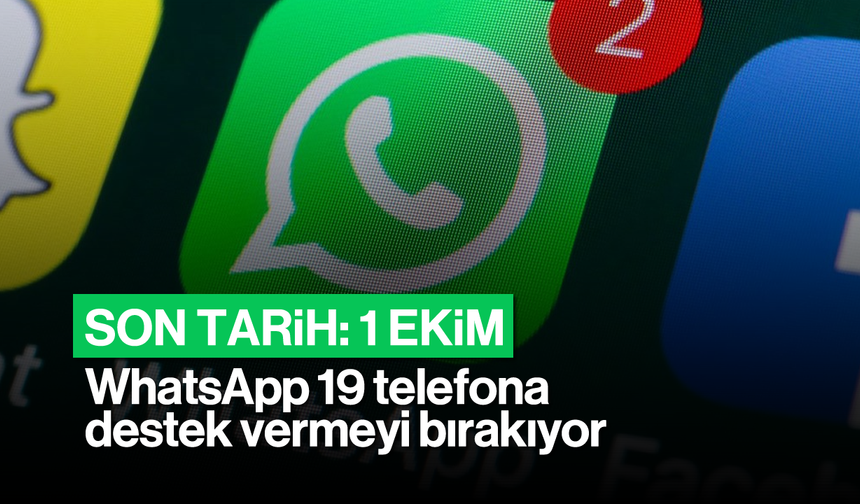 Son Tarih: 1 Ekim, WhatsApp Bu Telefonlara Desteği Bırakıyor