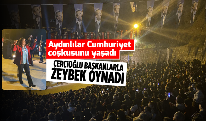 Aydınlılar, Cumhuriyet coşkusunu yaşadı: Çerçioğlu, başkanlarla zeybek oynadı