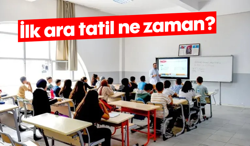 İlk ara tatil ne zaman?