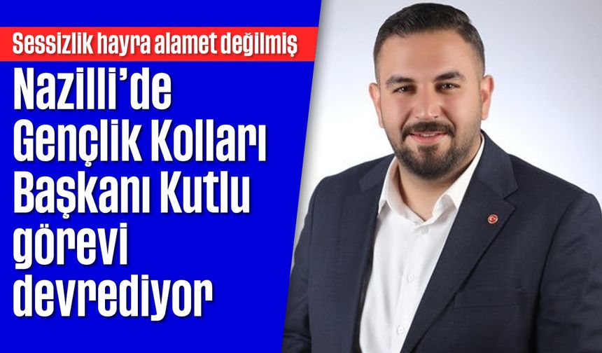 Nazilli’de Gençlik Kolları Başkanı Kutlu görevi devrediyor