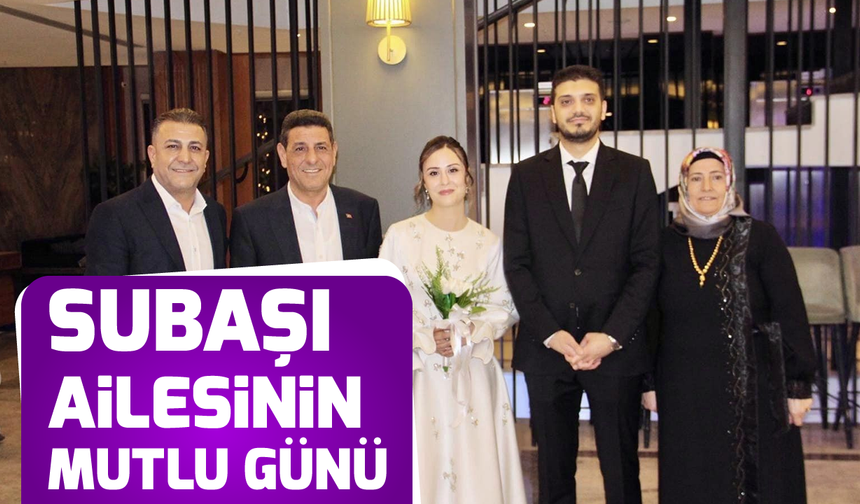 Subaşı ailesinin mutlu günü