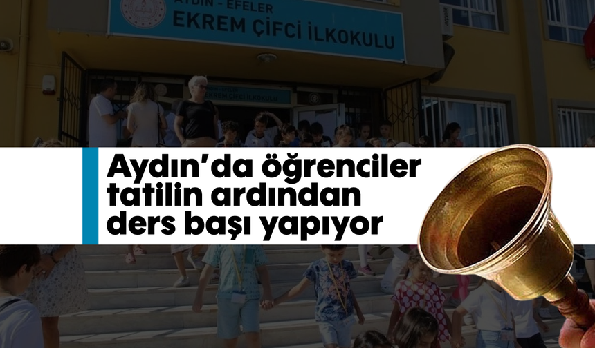 Aydın’da öğrenciler, tatilin ardından ders başı yapıyor