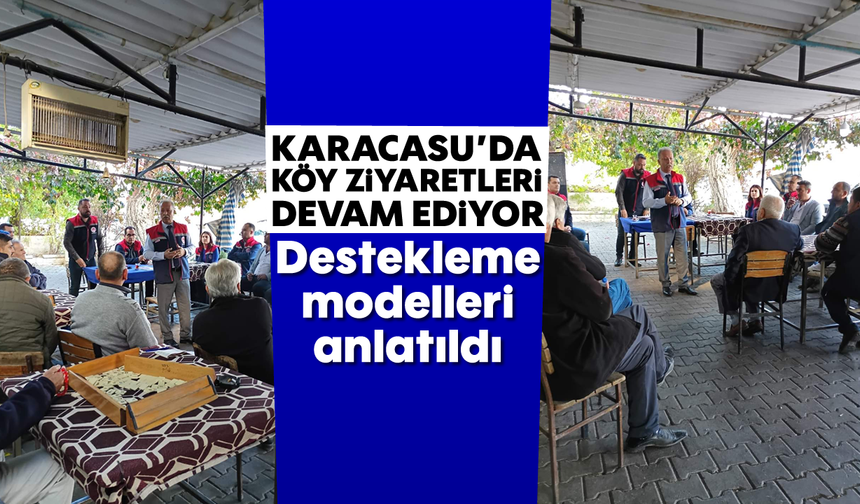 Karacasu'da köy ziyaretleri devam ediyor: Destekleme modelleri anlatıldı