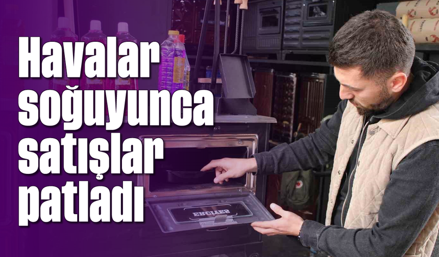 Havalar soğuyunca satışlar patladı