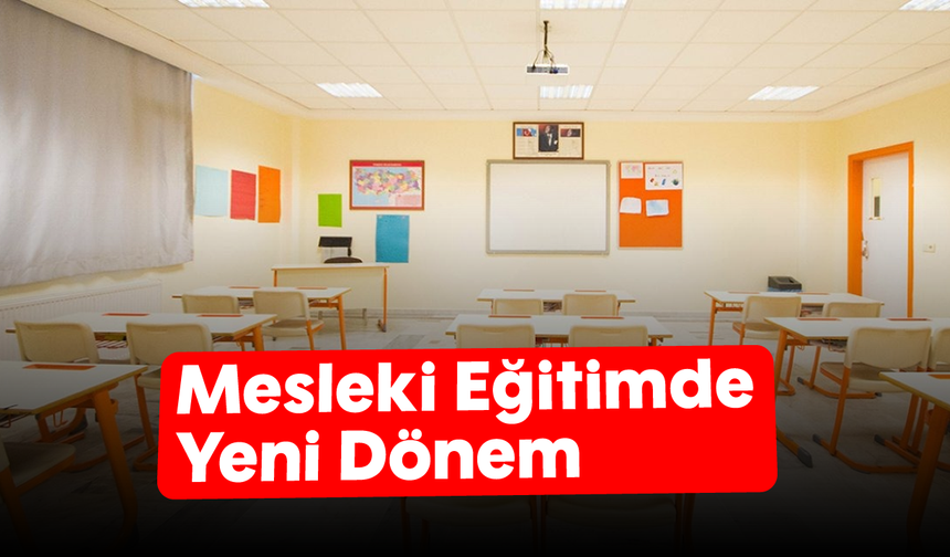 Mesleki Eğitimde Yeni Dönem