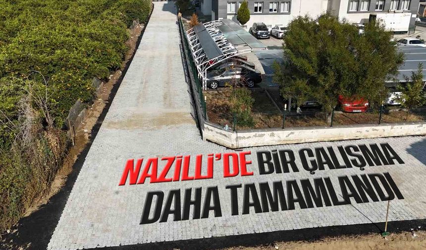 Nazilli'de bir çalışma daha tamamlandı