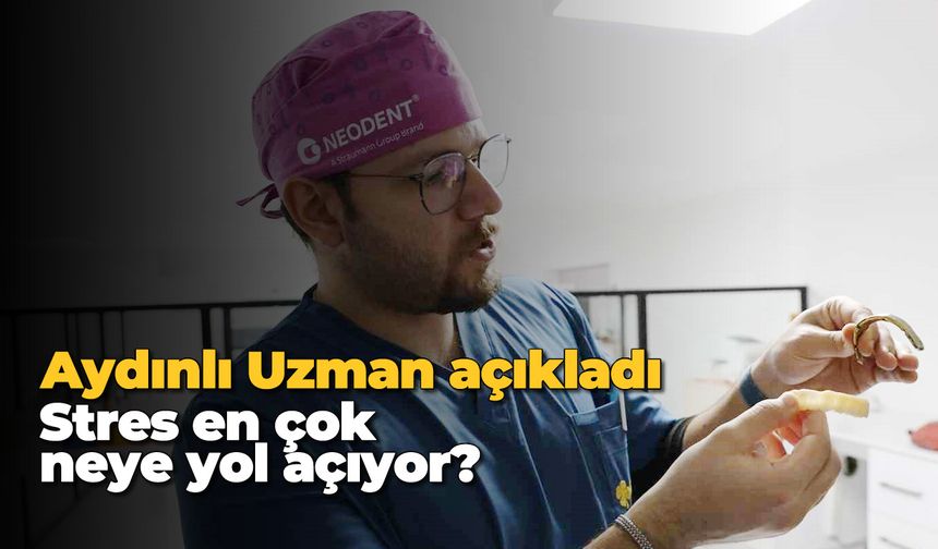 Aydınlı uzman açıkladı: Stres en çok neye yol açıyor...