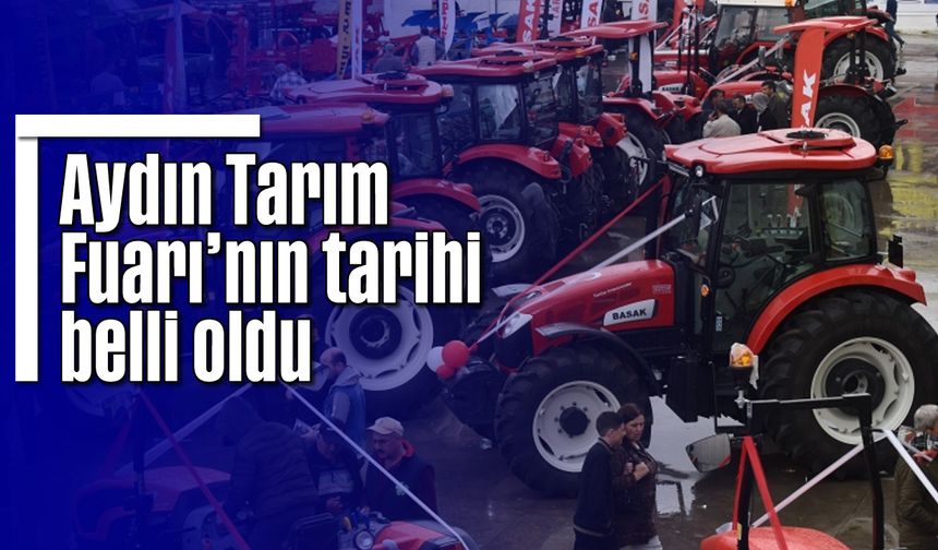 Aydın Tarım Fuarı’nın tarihi belli oldu