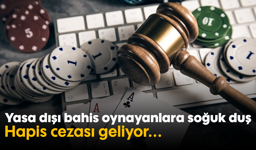 Yasa dışı bahis oynayanlara soğuk duş: Hapis cezası geliyor...