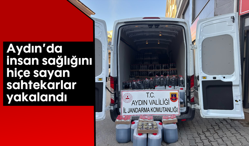 Aydın’da insan sağlığını hiçe sayan sahtekarlar yakalandı