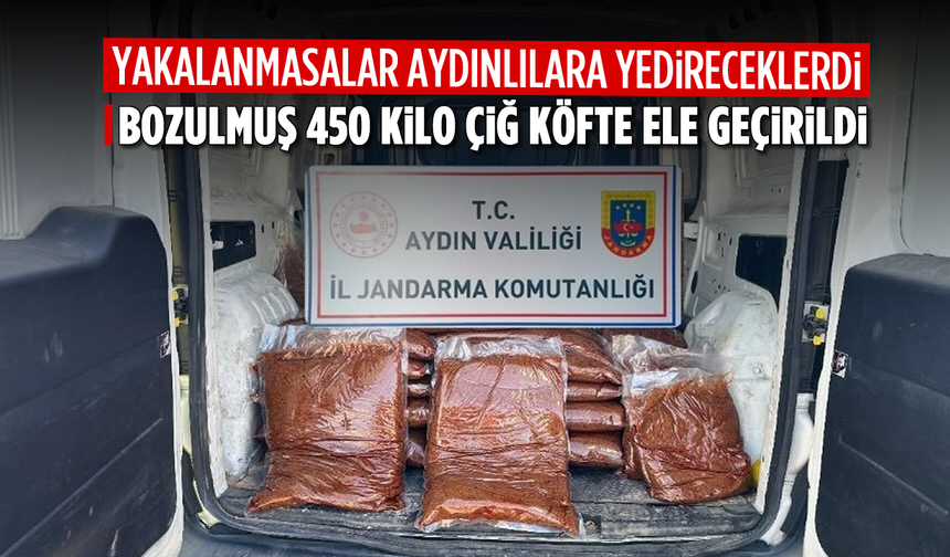 Yakalanmasalar Aydınlılara yedireceklerdi: Bozulmuş 450 kilo çiğ köfte ele geçirildi