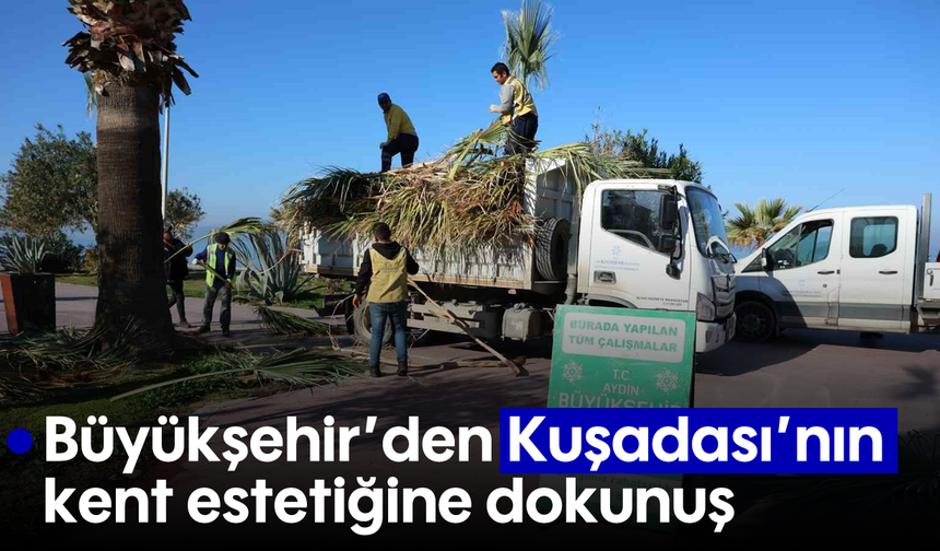 Büyükşehir’den Kuşadası’nın kent estetiğine dokunuş