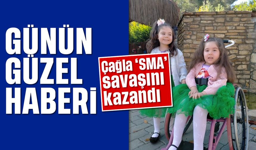 Günün güzel haberi: Çağla 'SMA' savaşını kazandı