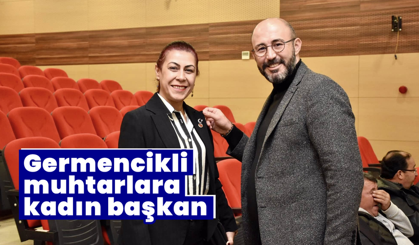 Germencikli muhtarlara, kadın başkan