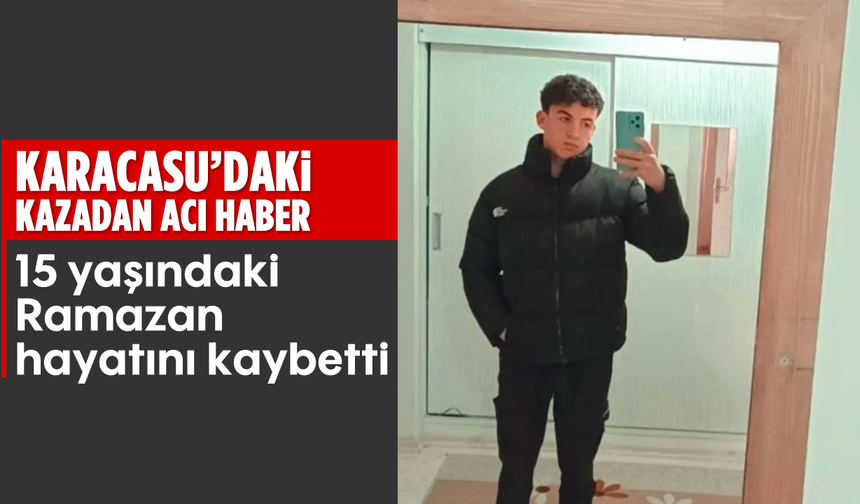 Karacasu'daki kazadan acı haber: 15 yaşındaki Ramazan hayatını kaybetti