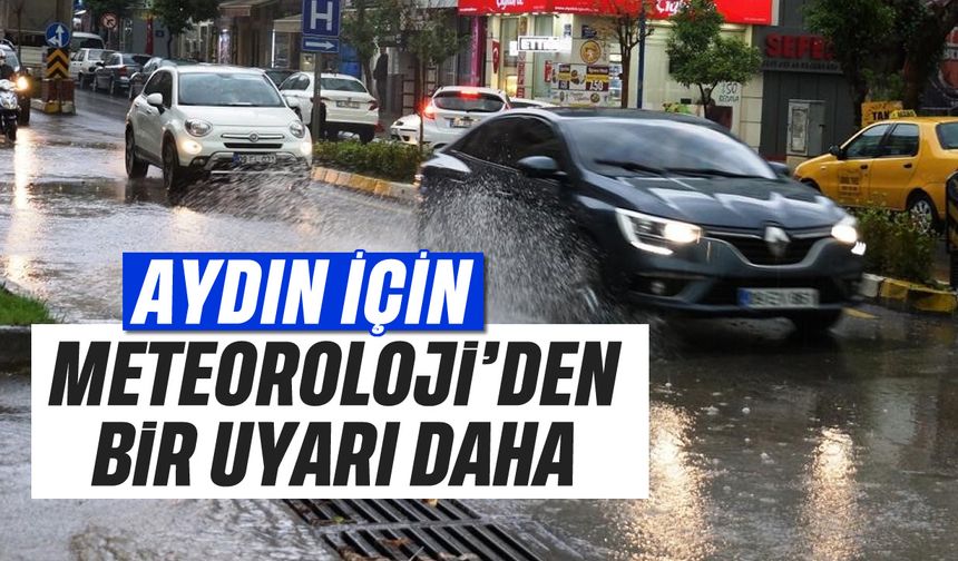 Aydın için meteoroloji'den bir uyarı daha