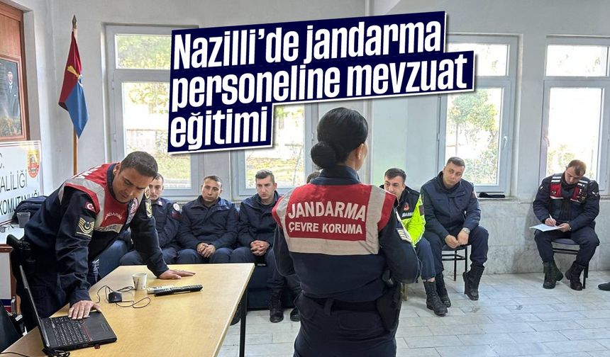 Nazilli'de jandarma personeline mevzuat eğitimi