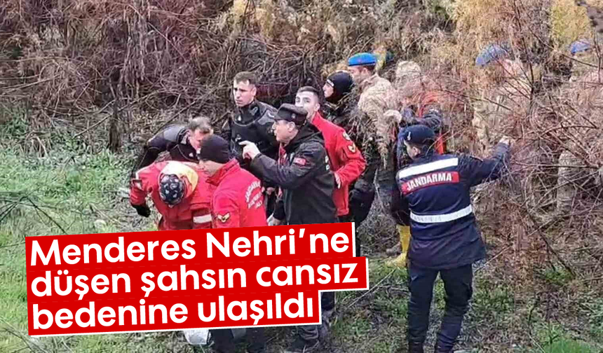 Aydın'da Menderes Nehri'ne düşen şahsın cansız bedenine ulaşıldı