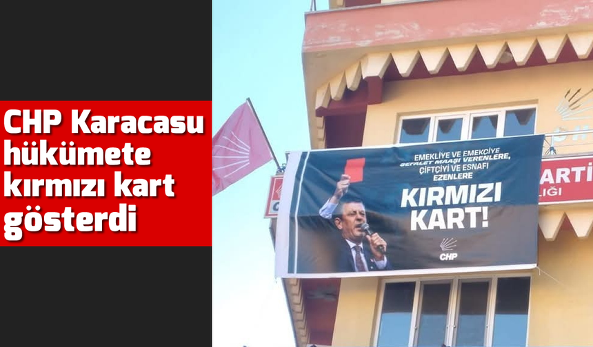 CHP Karacasu, hükümete kırmızı kart gösterdi