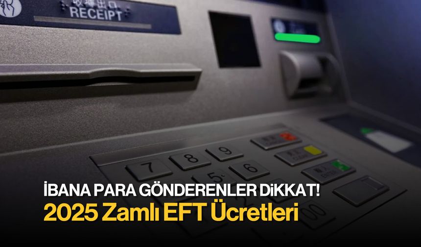 İbana Para Gönderenler Dikkat: 2025 Zamlı EFT Ücretleri...