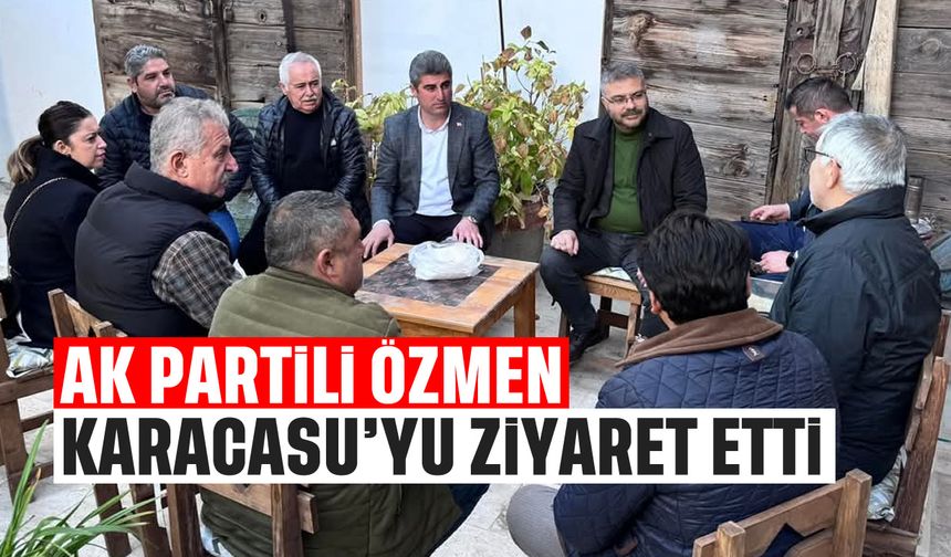 AK Partili Özmen, Karacasu'yu ziyaret etti