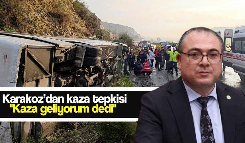 CHP’li Karakoz’dan kaza tepkisi