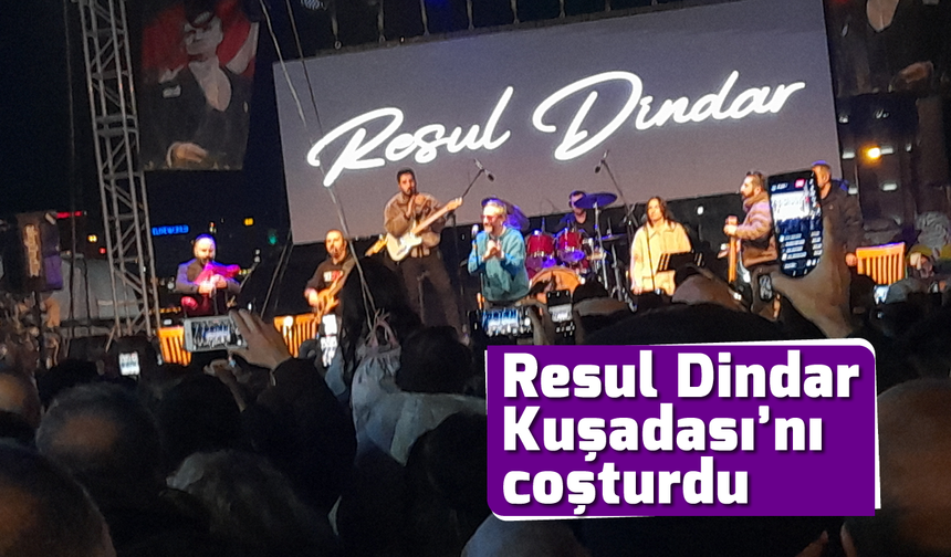 Resul Dindar Kuşadası'nı coşturdu