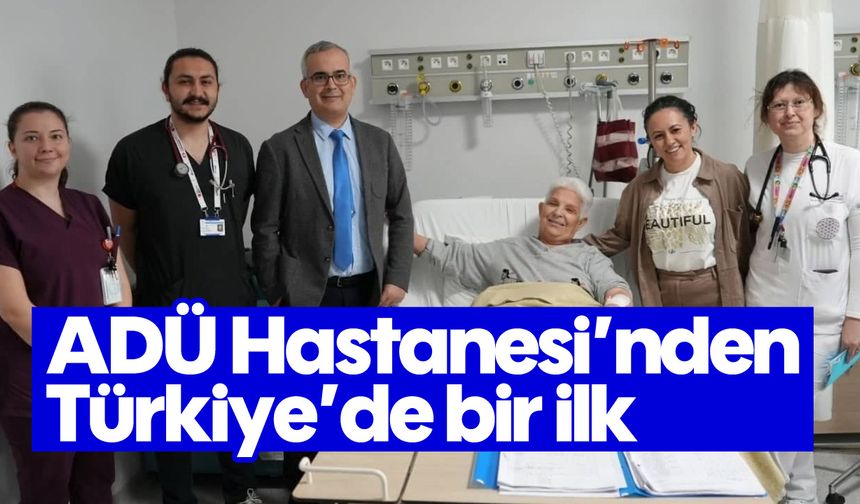 ADÜ Hastanesi’nden Türkiye’de bir ilk